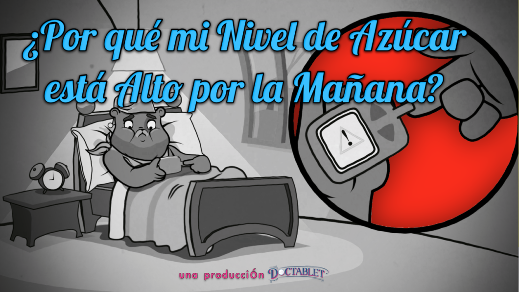 Por qué mi azúcar está alto por la mañana - Doctablet®Español