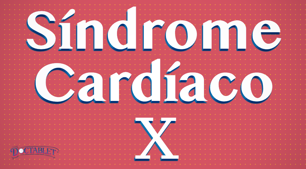Síndrome Cardíaco X y la Angina Microvascular - Doctablet®