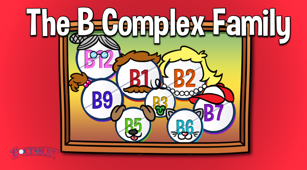 What is the Vitamin B Complex?, Benefits of B Vitamins - Doctablet®