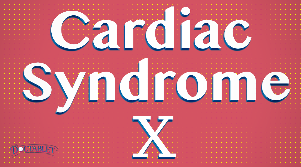 Cardiac Syndrome X and Microvascular Angina - Doctablet®