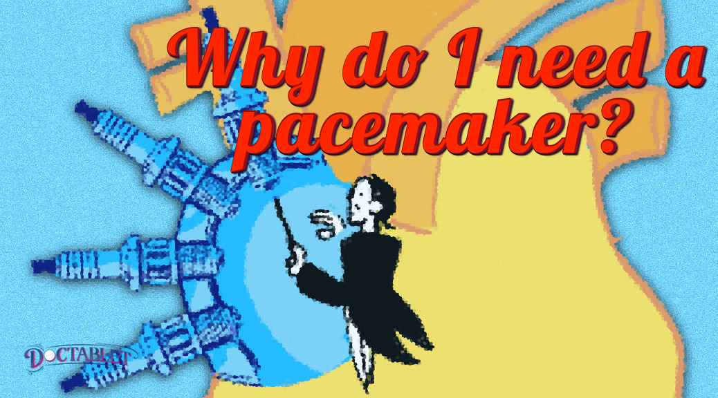Why do I need a pacemaker? - Doctablet